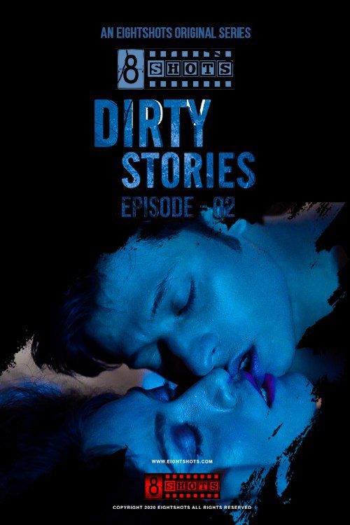 Dirty Stories (2020) S01E02 Bengali EightShots Web Series 720p HDRip 80MB