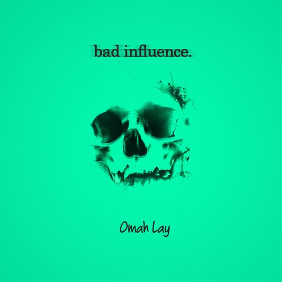 Omah Lay – Bad Influence