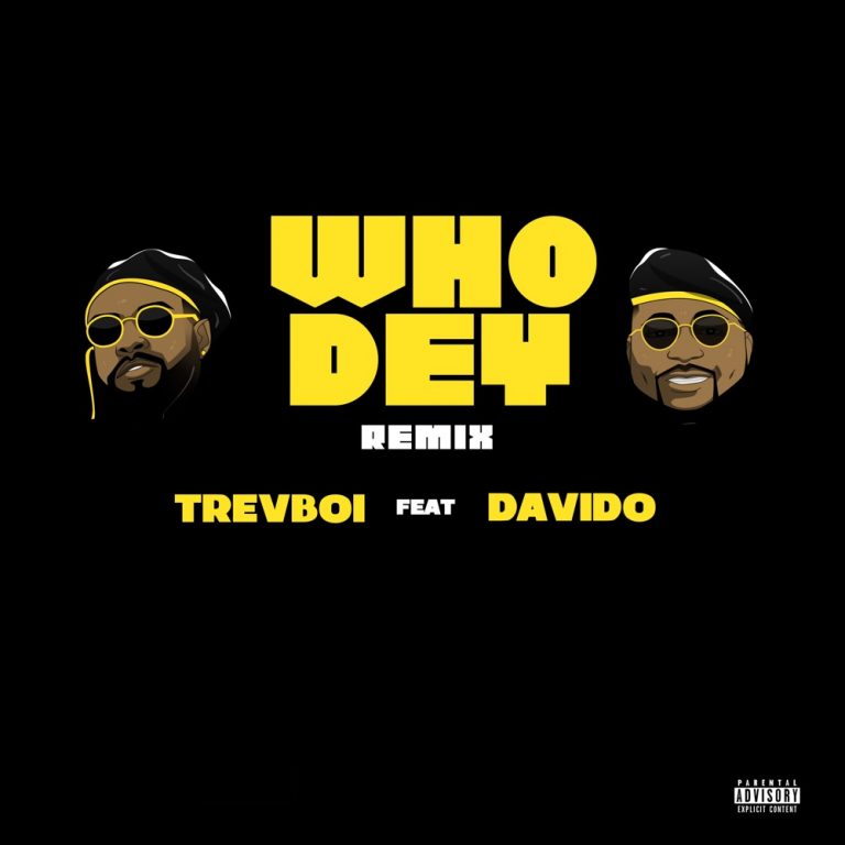 Trevboi ft. Davido – Who Dey (Remix)