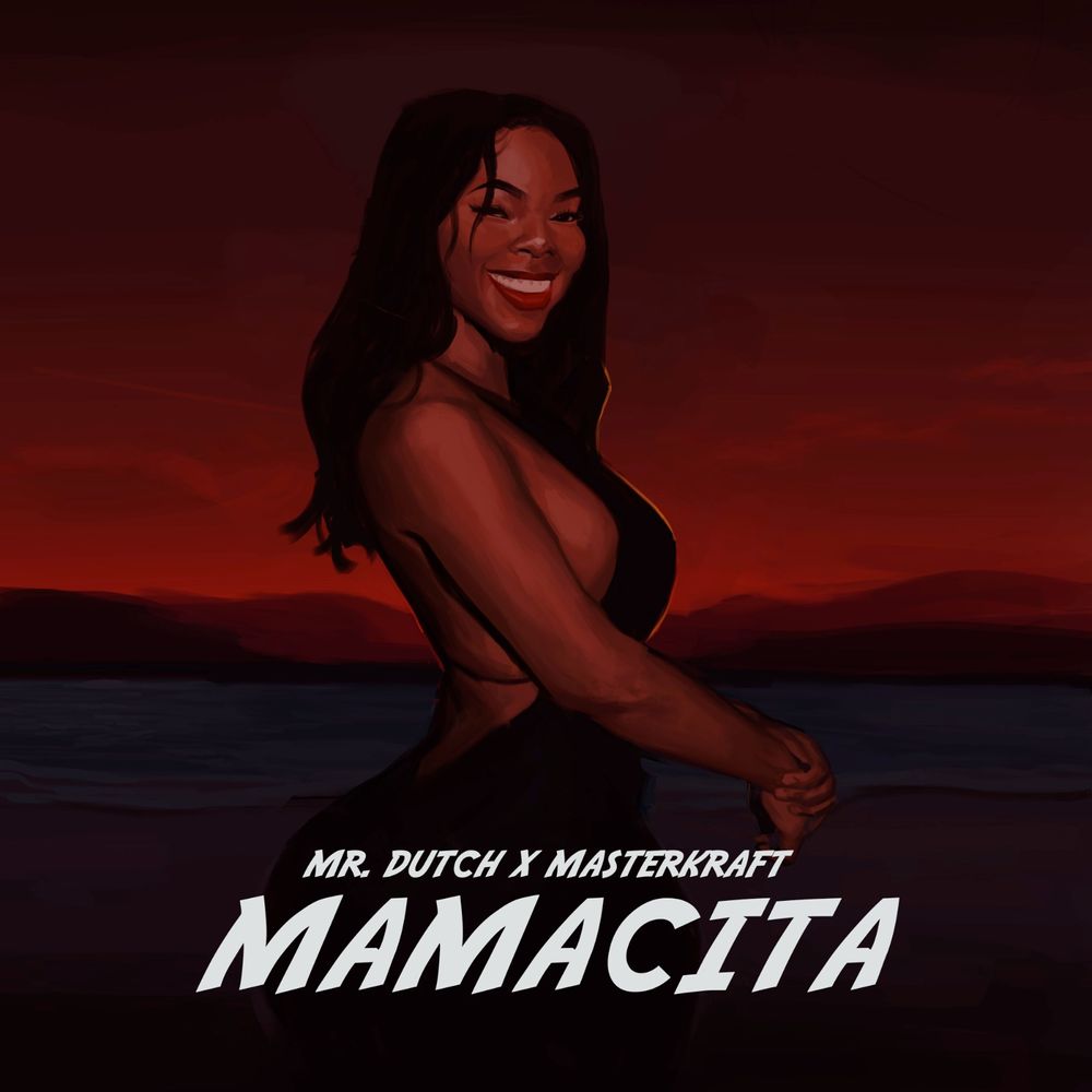 Mr Dutch ft Masterkraft – Mamacita