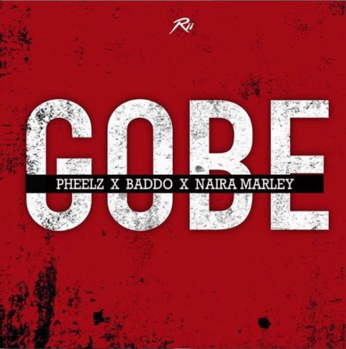 Pheelz ft. Olamide & Naira Marley – Gobe