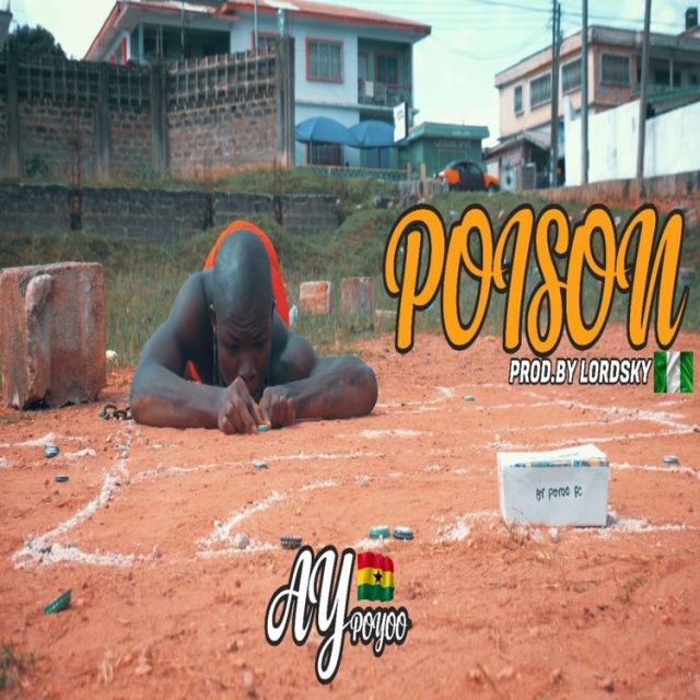 AY Poyoo – Poison (Prod. Lord Sky)