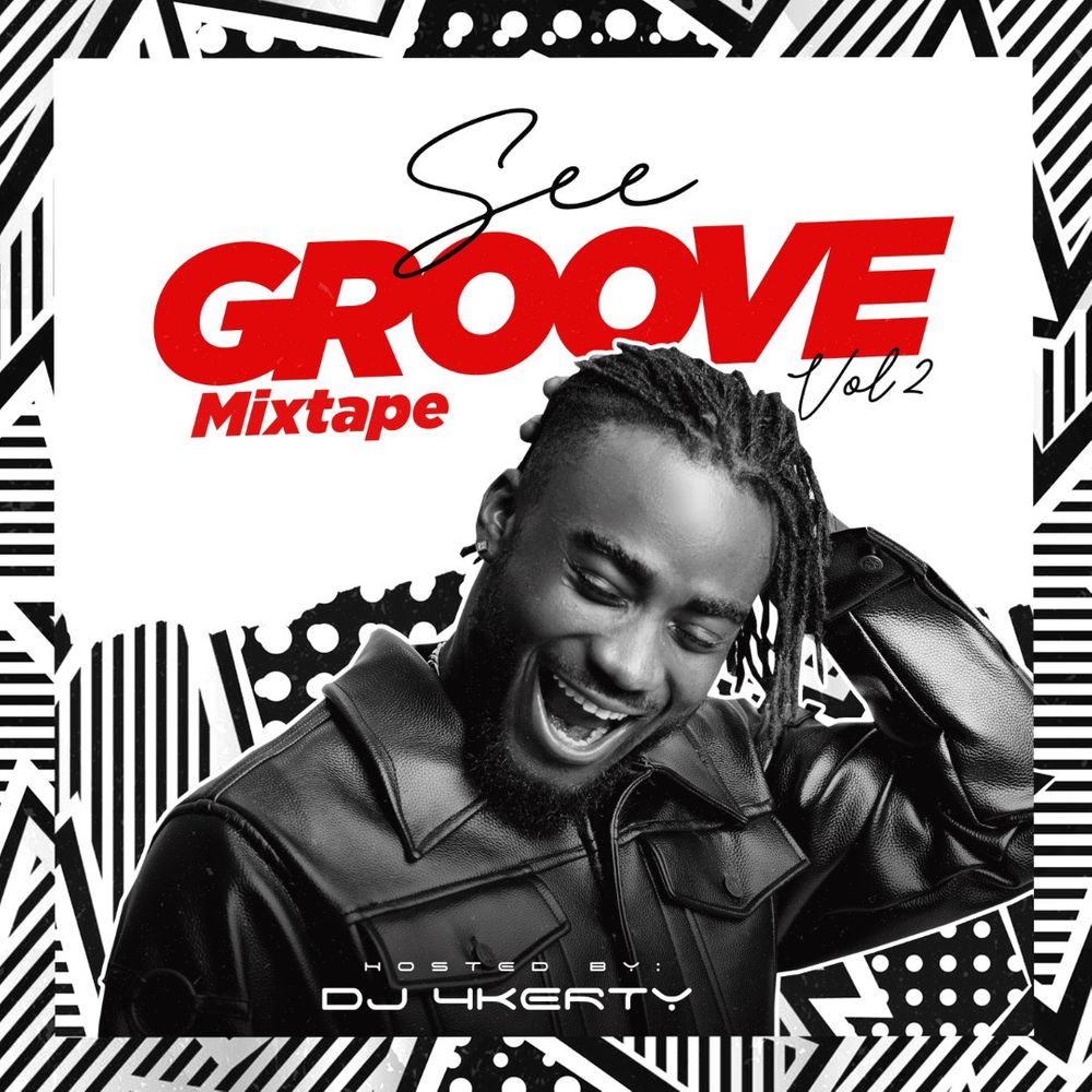 [MIXTAPE] DJ 4Kerty – See Groove Mixtape (Vol. 2)
