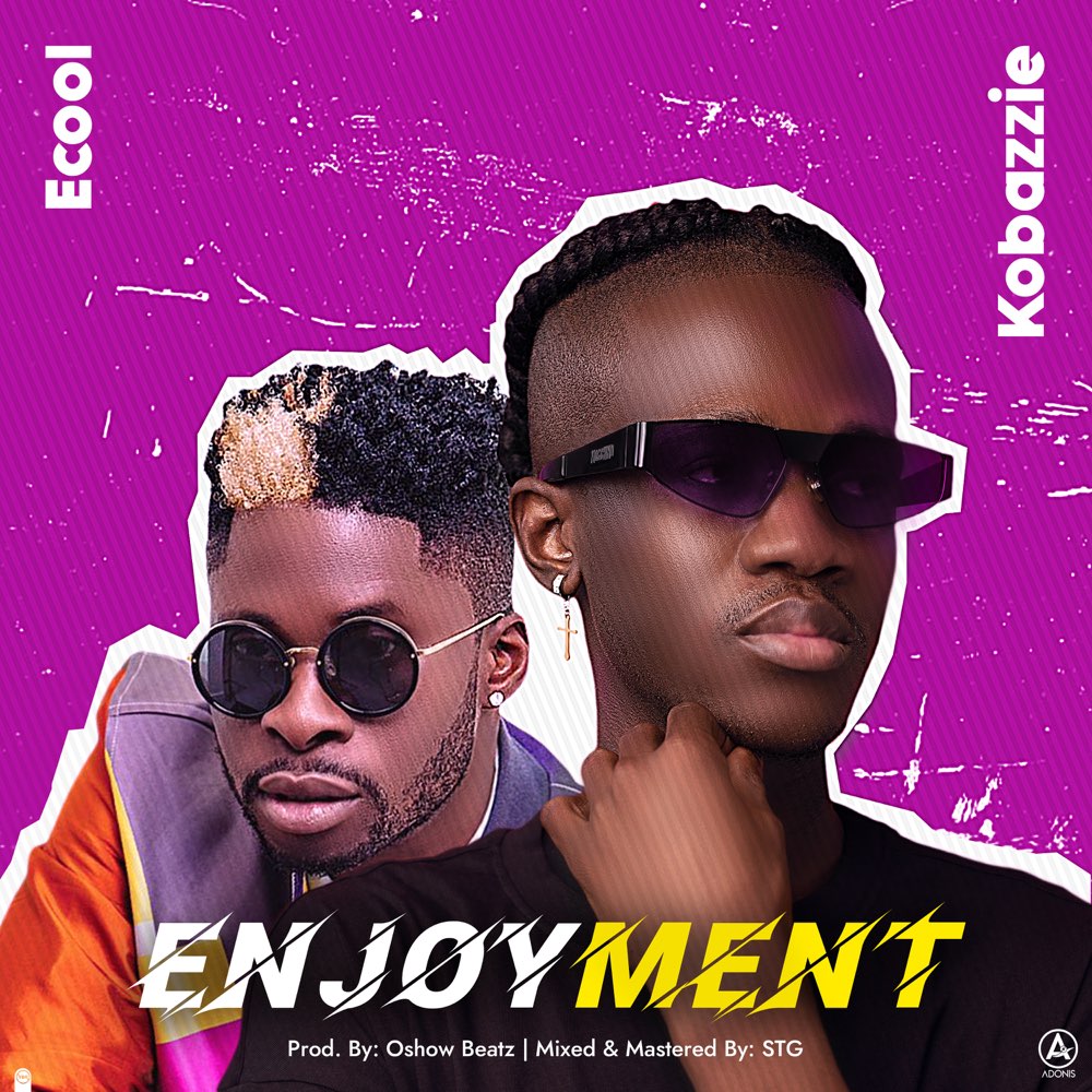 Kobazzie ft. DJ Ecool – Enjoyment