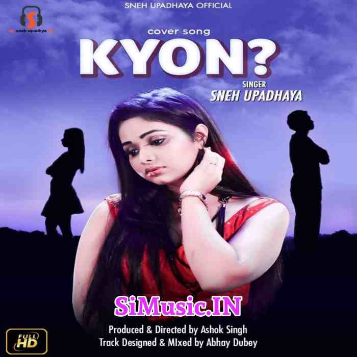 Kyon (Sneh Upadhyay) Hindi Cover Songs