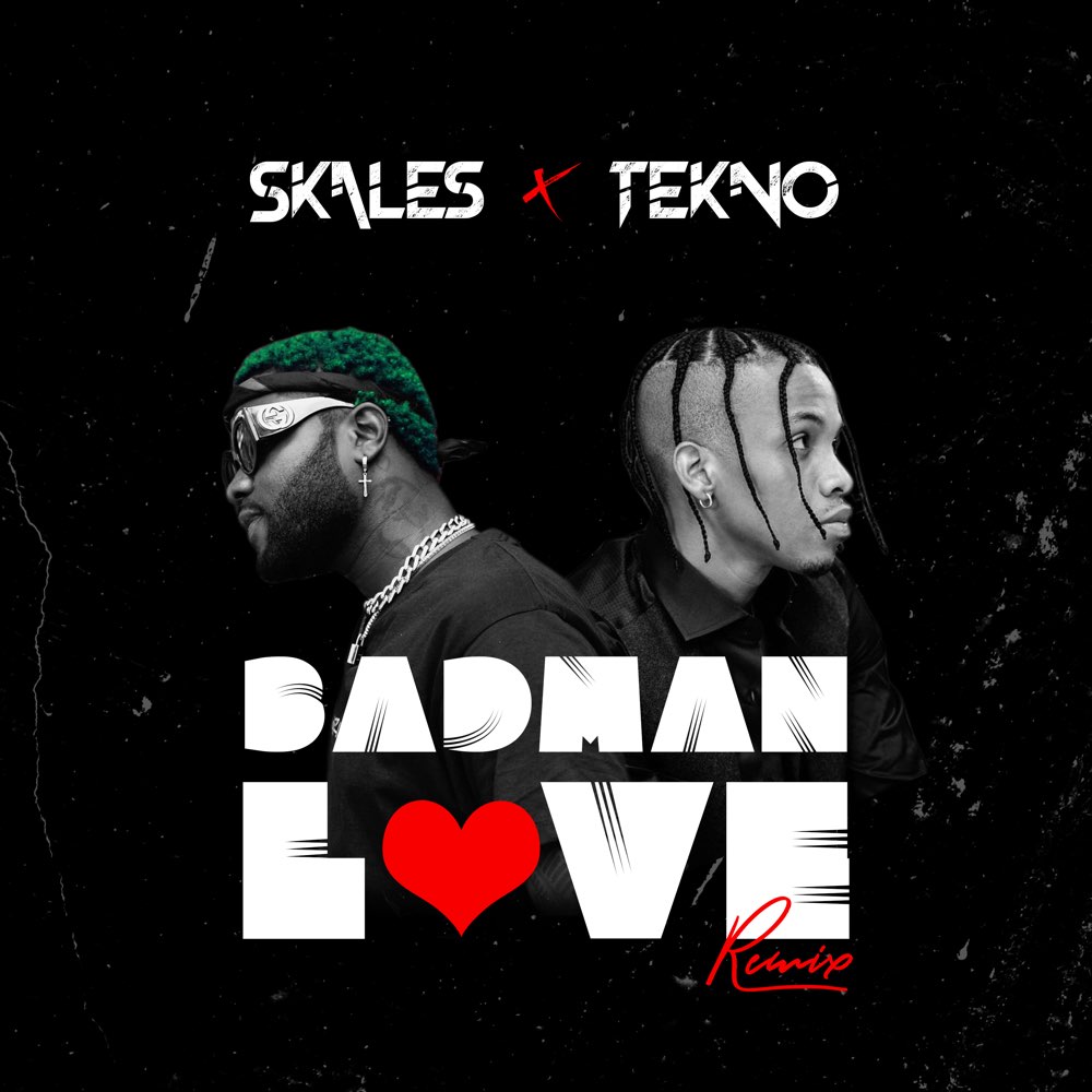 Skales ft. Tekno – Badman Love (Remix)
