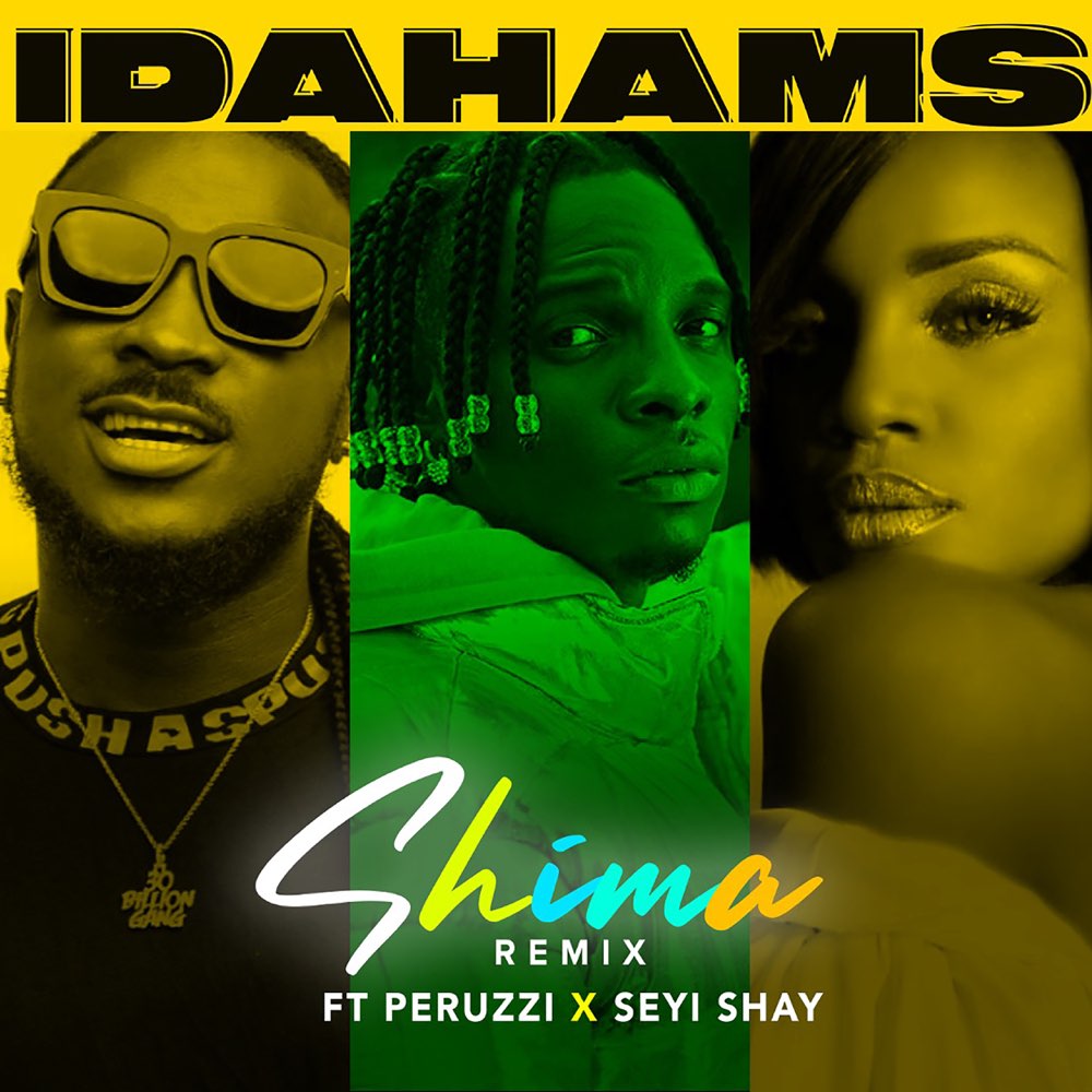 Idahams ft. Peruzzi & Seyi Shay – Shima (Remix)