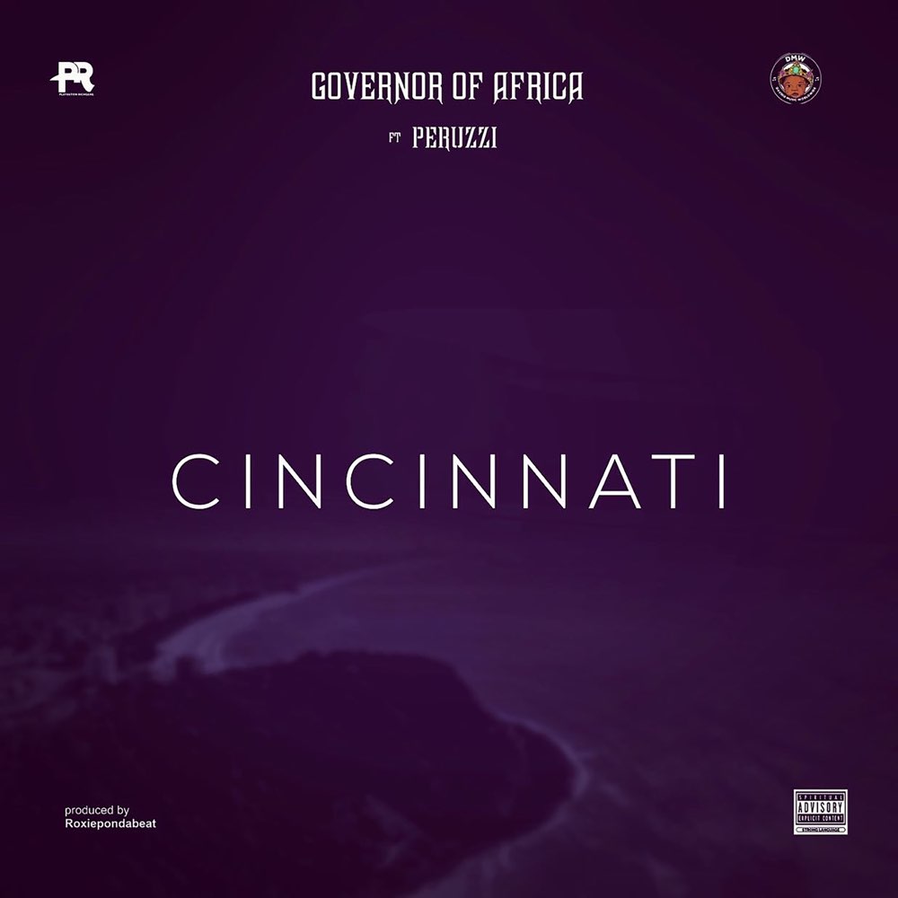 Governor Of Africa ft. Peruzzi – Cincinnati