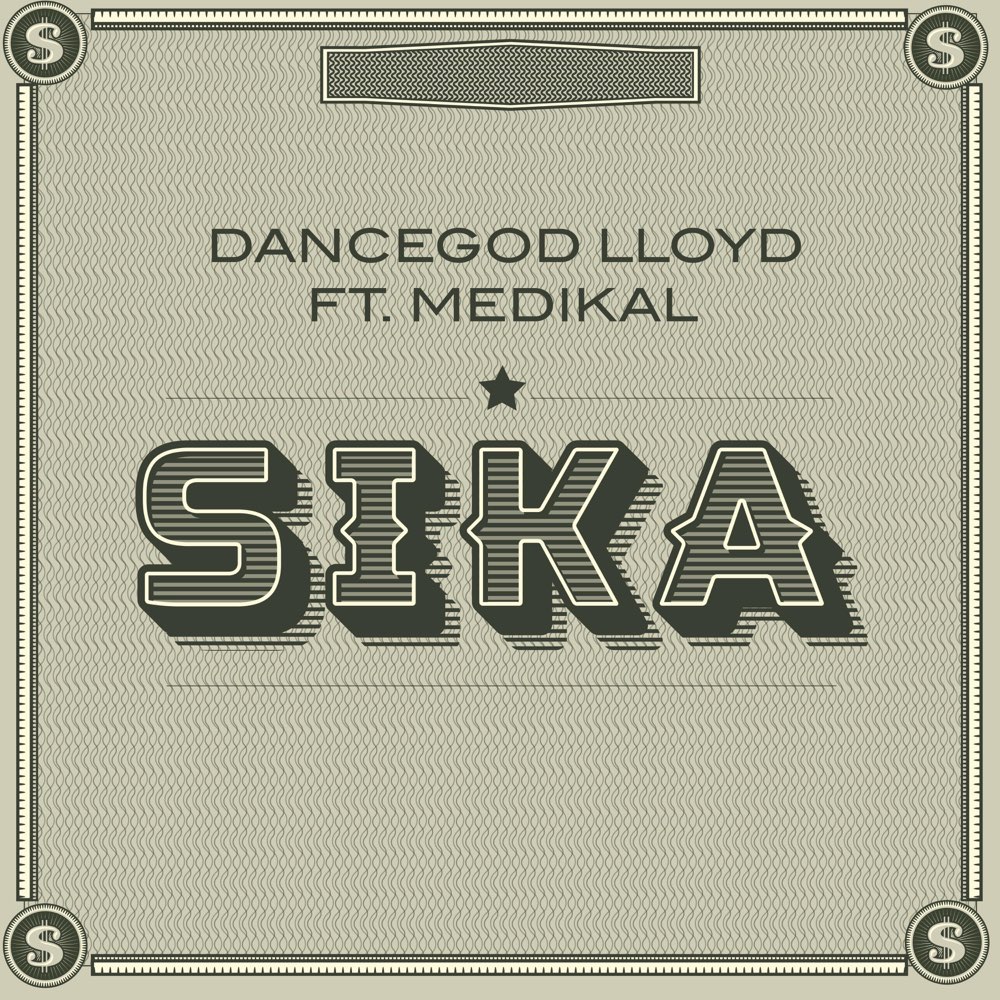 Dancegod Lloyd ft. Medikal – Sika