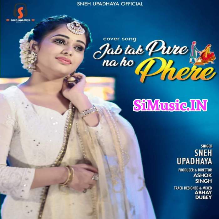 Jab Tak Pure Na Ho Phere Saat (Sneh Upadhyay) Hindi Cover 2020 Mp3 Songs