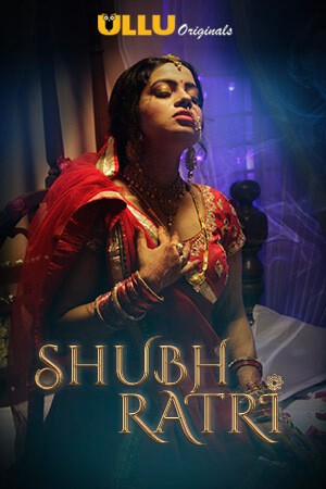 18+ Shubhratri (2019) S01 Hindi EP (01 – 02) 720p HDRip 300MB Download