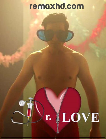 Dr. Love (2019) Fliz Movies Web Series Season 1 – Episode 1 | 720p – 480p HDRip x264 Download & Watch Online